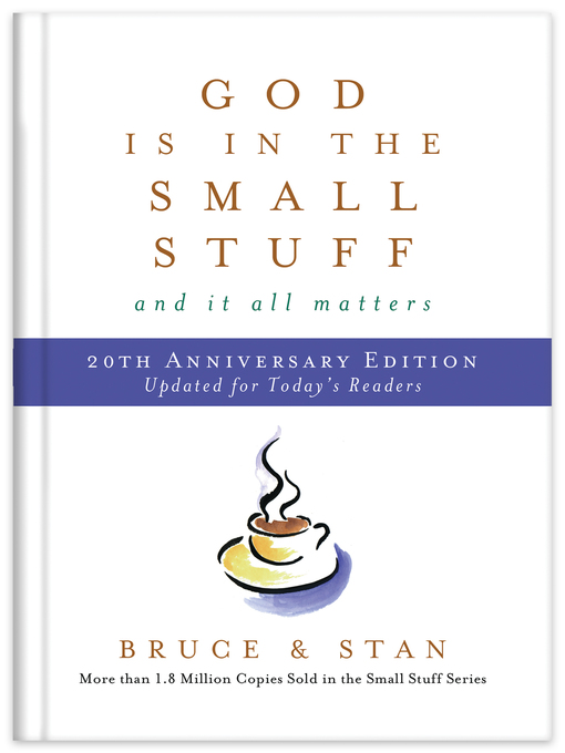 Title details for God Is in the Small Stuff 20th Anniversary Edition by Bruce Bickel - Available